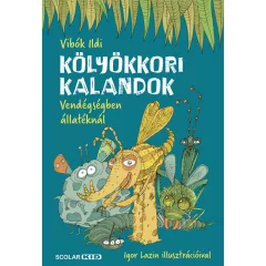   Scolar kiadó - Vibók Ildi - Kölyökkori kalandok – Vendégségben állatéknál