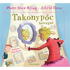 Scolar kiadó - Marc-Uwe Kling - Takonypóc hercegnő