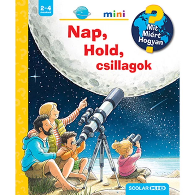Scolar kiadó - Andrea Erne - Nap, Hold, csillagok – Mit? Miért? Hogyan? Mini (54.)