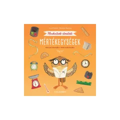   Scolar kiadó - Heidi Fiedler - Mindentudó útmutató – Mértékegységek