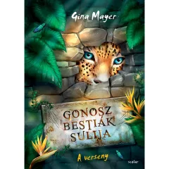   Scolar kiadó - Gina Mayer - A verseny (Gonosz Bestiák Sulija 1.)