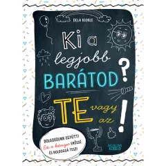   Scolar kiadó - Dela Kienle - Ki a legjobb barátod? Te vagy az!