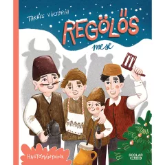 Scolar kiadó - Takács Viktória - Regölős mese