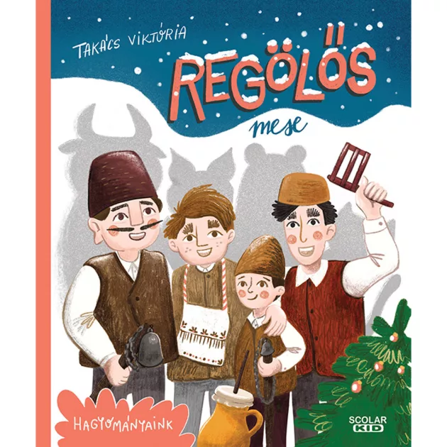 Scolar kiadó - Takács Viktória - Regölős mese