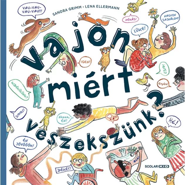 Scolar kiadó - Sandra Grimm - Vajon miért veszekszünk?