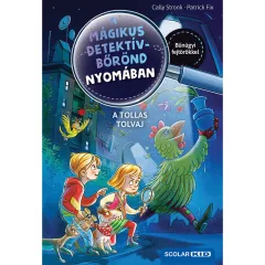   Scolar kiadó - Cally Stronk - A tollas tolvaj – A mágikus detektívbőrönd nyomában 3.