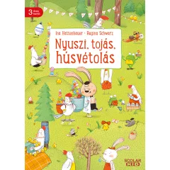   Scolar kiadó - Regina Schwarz - Nyuszi, tojás, húsvétolás