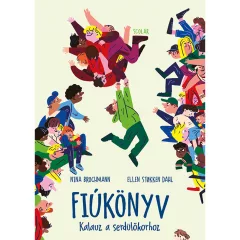   Scolar kiadó - Nina Brochmann – Ellen Støkken Dahl - Fiúkönyv – Kalauz a serdülőkorhoz