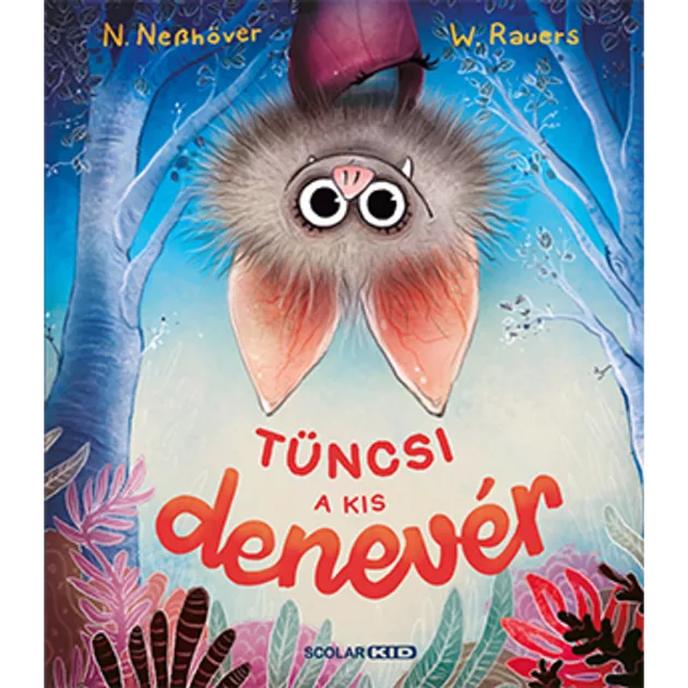 Scolar kiadó - Nanna Neßhöver - Tüncsi, a kis denevér