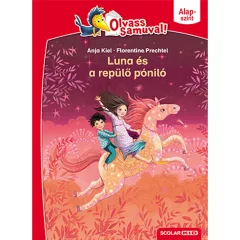   Scolar kiadó - Anja Kiel - Luna és a repülő póniló (Olvass Samuval! – Alapszint)