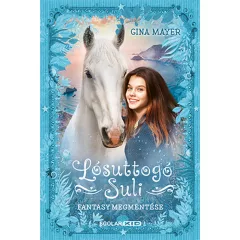   Scolar kiadó - Gina Mayer - Fantasy megmentése (Lósuttogó Suli 1.)