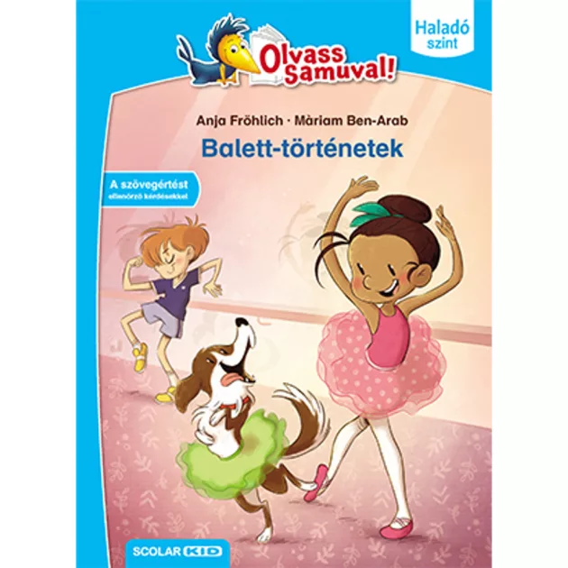 Scolar kiadó - Anja Fröhlich - Balett-történetek (Olvass Samuval! – Haladó szint)
