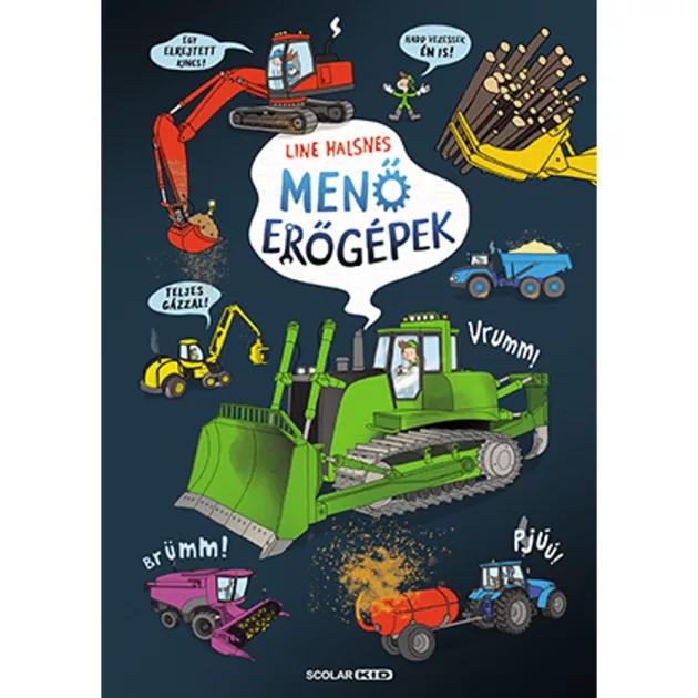 Scolar kiadó - Line Halsnes - Menő erőgépek