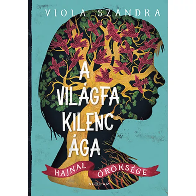 Scolar kiadó - Viola Szandra - A Világfa kilenc ága