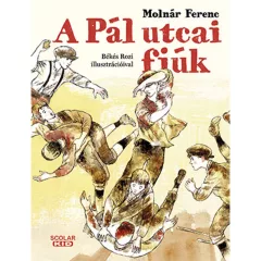 Scolar kiadó - Molnár Ferenc - A Pál utcai fiúk