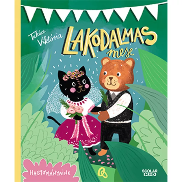 Scolar kiadó - Takács Viktória - Lakodalmas mese