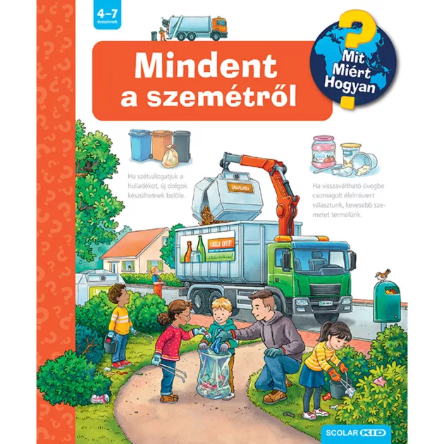 Scolar kiadó - Carola von Kessel - Mindent a szemétről – Mit? Miért? Hogyan? (61.)