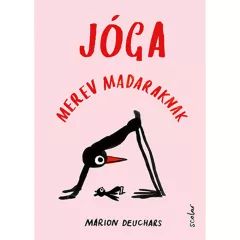 Scolar kiadó - Marion Deuchars - Jóga merev madaraknak