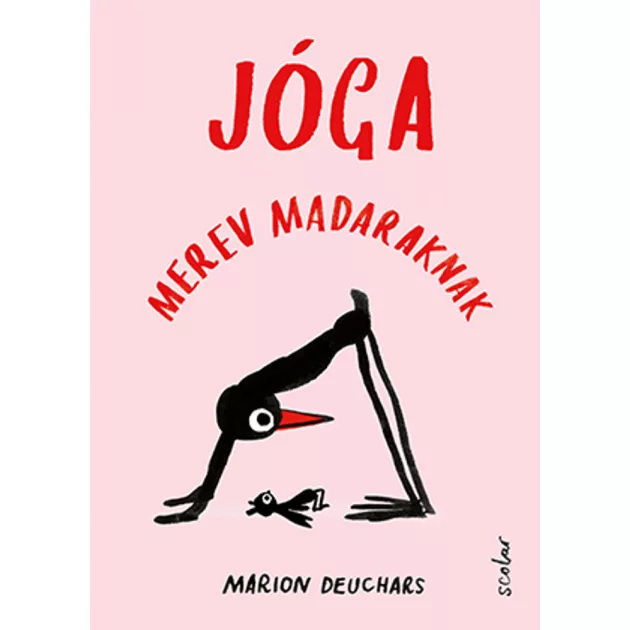 Scolar kiadó - Marion Deuchars - Jóga merev madaraknak