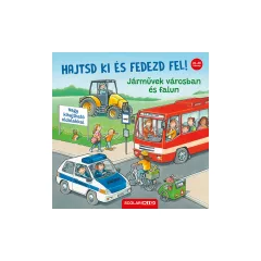   Scolar kiadó - Ralf Butschkow - Hajtsd ki és fedezd fel! – Járművek városban és falun