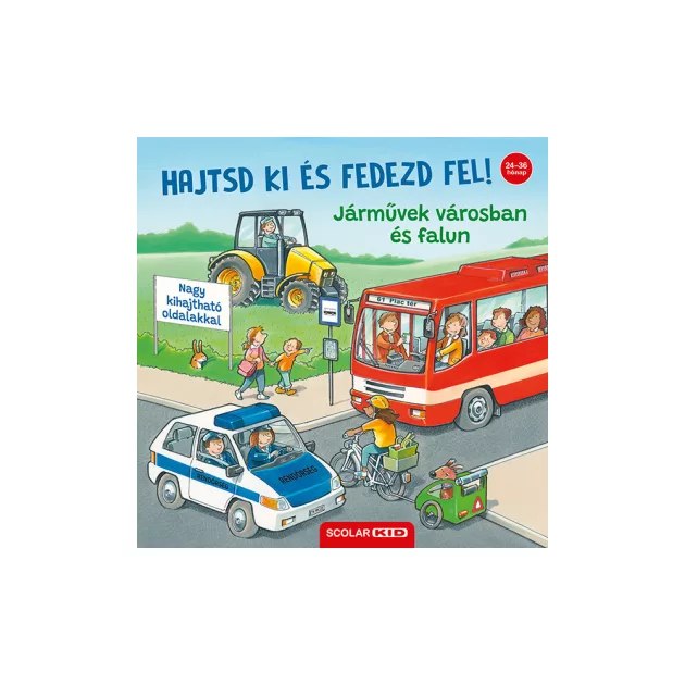 Scolar kiadó - Ralf Butschkow - Hajtsd ki és fedezd fel! – Járművek városban és falun