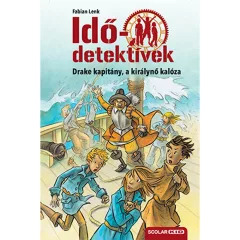   Scolar kiadó - Fabian Lenk - Drake kapitány, a királynő kalóza (Idődetektívek 5.) 2. kiadás