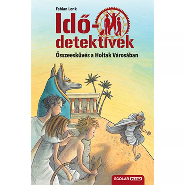 Scolar kiadó - Fabian Lenk - Összeesküvés a Holtak Városában (Idődetektívek 1.) 3. kiadás