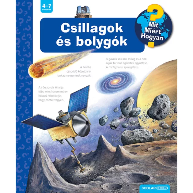 Scolar kiadó - Andrea Erne - Csillagok és bolygók – Mit? Miért? Hogyan? (62.)