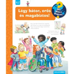   Scolar kiadó - Patricia Mennen - Légy bátor, erős és magabiztos! – Mit? Miért? Hogyan? (63.)