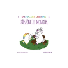  Scolar kiadó - Aurélie Chien Chow Chine - Gaston, a kis unikornis – Köszönetet mondok