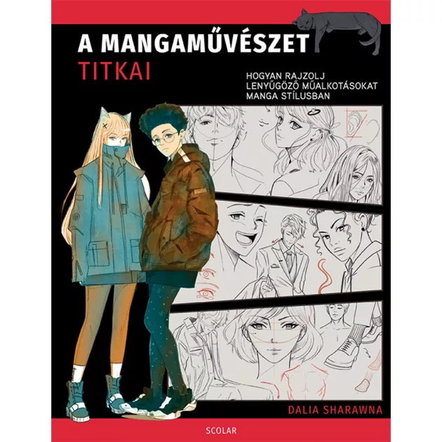 Scolar kiadó - Dalia Sharawna - A mangaművészet titkai – Hogyan rajzolj lenyűgöző műalkotásokat manga stílusban