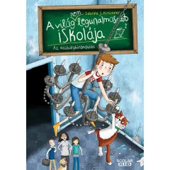   Scolar kiadó - Sabrina J. Kirschner - Az osztálykirándulás – A világ (NEM) legunalmasabb iskolája 1.