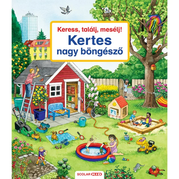 Scolar kiadó - Susanne Gernhäuser - Keress, találj, mesélj! Kertes nagy böngésző