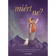   Scolar kiadó - Kobi Yamada - Miért ne? – Egy történet ragyogó lehetőségeink felfedezéséről