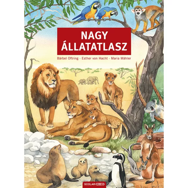 Scolar kiadó - Bärbel Oftring - Nagy állatatlasz