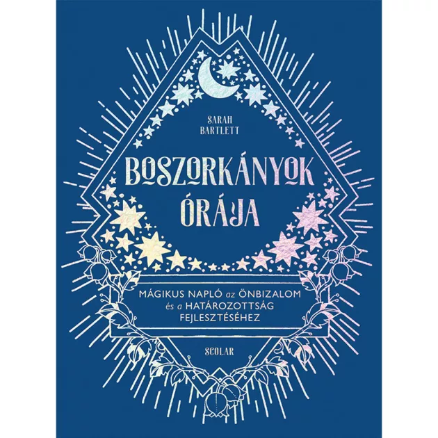 Scolar kiadó - Sarah Bartlett - Boszorkányok órája – Mágikus napló az önbizalom és a határozottság fejlesztéséhez