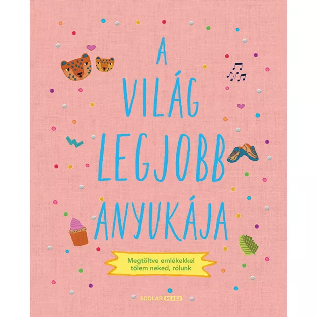 Scolar kiadó - Sarah Benning - A világ legjobb anyukája