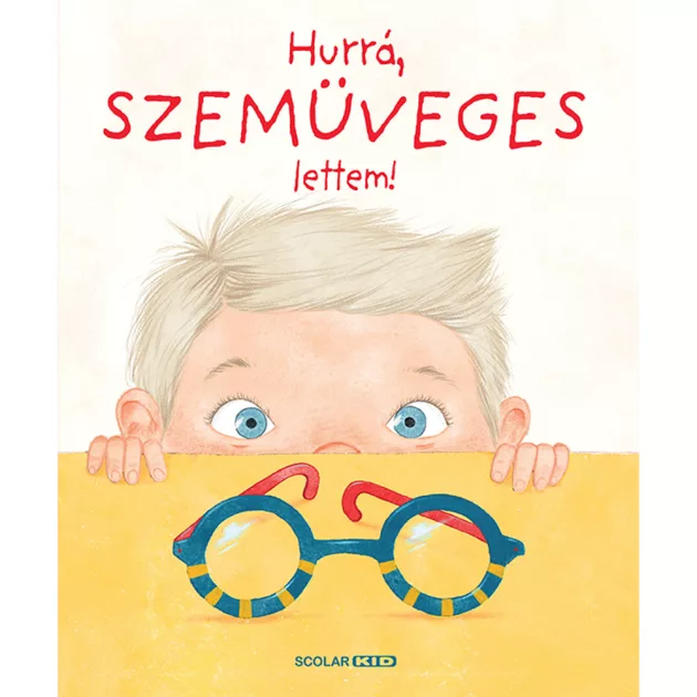 Scolar kiadó - Helena Haraštová - Hurrá, szemüveges lettem!