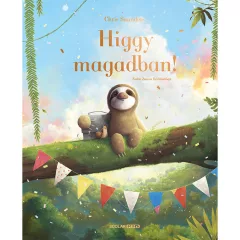 Scolar kiadó - Chris Saunders - Higgy magadban!