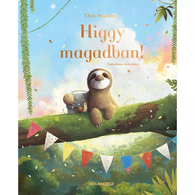 Scolar kiadó - Chris Saunders - Higgy magadban!