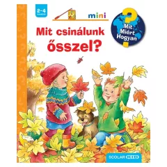   Scolar Kiadó - Mit csinálunk ősszel? – Mit? Miért? Hogyan? Mini (64.)