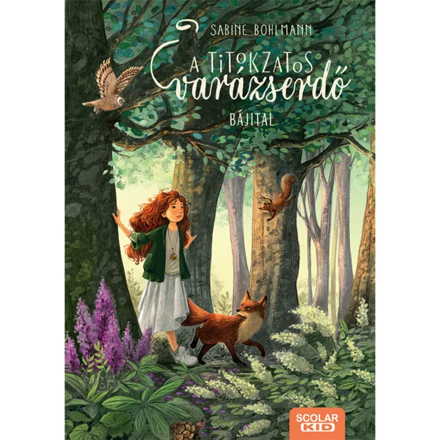 Scolar kiadó - Sabine Bohlmann - Bájital – A titokzatos varázserdő 2.