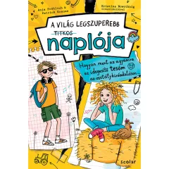   Scolar kiadó - Anja Fröhlich – Patrick Krause - Hogyan ment az agyamra az idegesítő tesóm az osztálykiránduláson… (A VILÁG LEGSZUPEREBB TITKOS NAPLÓJA 3.)