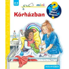   Scolar kiadó - Carola von Kessel - Kórházban – Mit? Miért? Hogyan? Mini (63.)