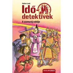   Scolar kiadó - Fabian Lenk - A szamuráj esküje (Idődetektívek 14.) 2. kiadás