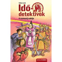   Scolar kiadó - Fabian Lenk - A szamuráj esküje (Idődetektívek 14.) 2. kiadás