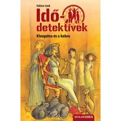   Scolar kiadó - Fabian Lenk - Kleopátra és a kobra (Idődetektívek 7.) 2. kiadás