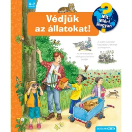   Scolar kiadó - Andrea Erne - Védjük az állatokat! – Mit? Miért? Hogyan? (67.)