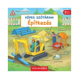 Scolar Kiadó - Képes szótáram Építkezés