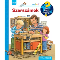   Scolar kiadó - Daniela Prusse - Szerszámok – Mit? Miért? Hogyan? Mini (65.)
